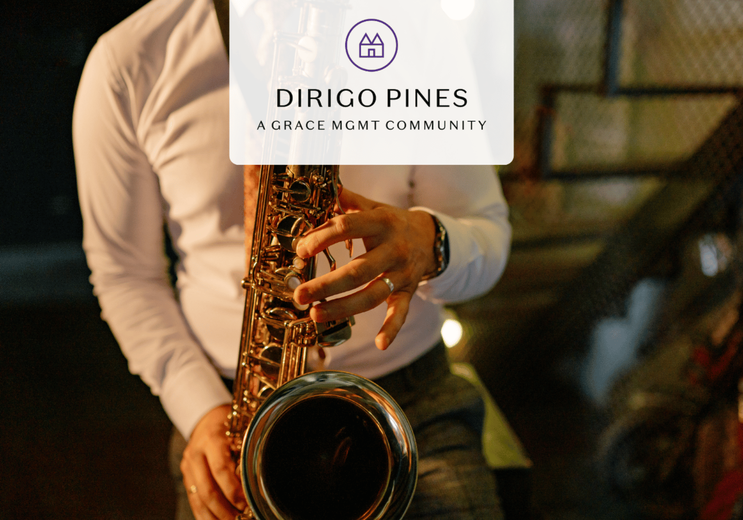 Musician playing a saxophone in a white shirt with a logo overlay reading 'Dirigo Pines, A Grace MGMT Community'